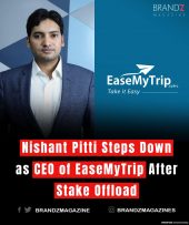 Nishant Pitti Steps Down as CEO of EaseMyTrip After Stake Offload