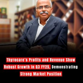 Thyrocare’s Profits and Revenue Show Robust Growth in Q3 FY25, Demonstrating Strong Market Position