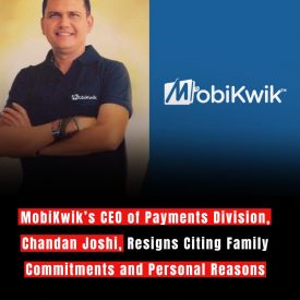 MobiKwik’s Chandan Joshi Resigns as CEO of Payments Division