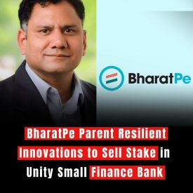 BharatPe Parent Resilient Innovations to Sell Stake in Unity Small Finance Bank