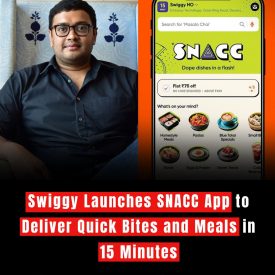 Swiggy Launches SNACC App to Deliver Quick Bites and Meals in 15 Minutes