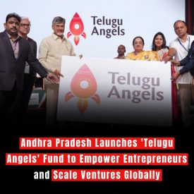 Andhra Pradesh Launches 'Telugu Angels' Fund to Empower Entrepreneurs and Scale Ventures Globally