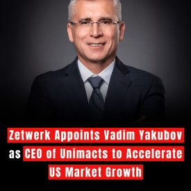 Zetwerk Appoints Vadim Yakubov as CEO of Unimacts to Accelerate US Market Growth