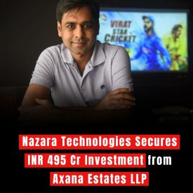 Nazara Technologies Secures INR 495 Cr Investment from Axana Estates LLP