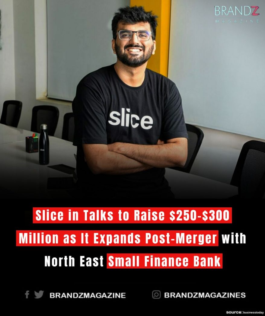 Slice in Talks to Raise $250-$300 Million as It Expands Post-Merger with North East Small Finance Bank