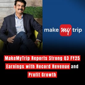 MakeMyTrip Reports Strong Q3 FY25 Earnings with Record Revenue and Profit Growth