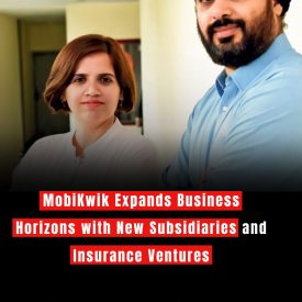 MobiKwik Expands Business Horizons with New Subsidiaries and Insurance Ventures