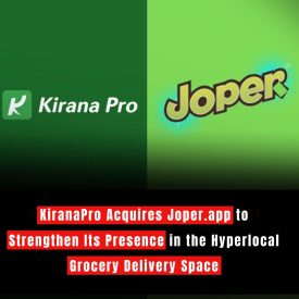 KiranaPro Acquires Joper.app to Strengthen Its Presence in the Hyperlocal Grocery Delivery Space