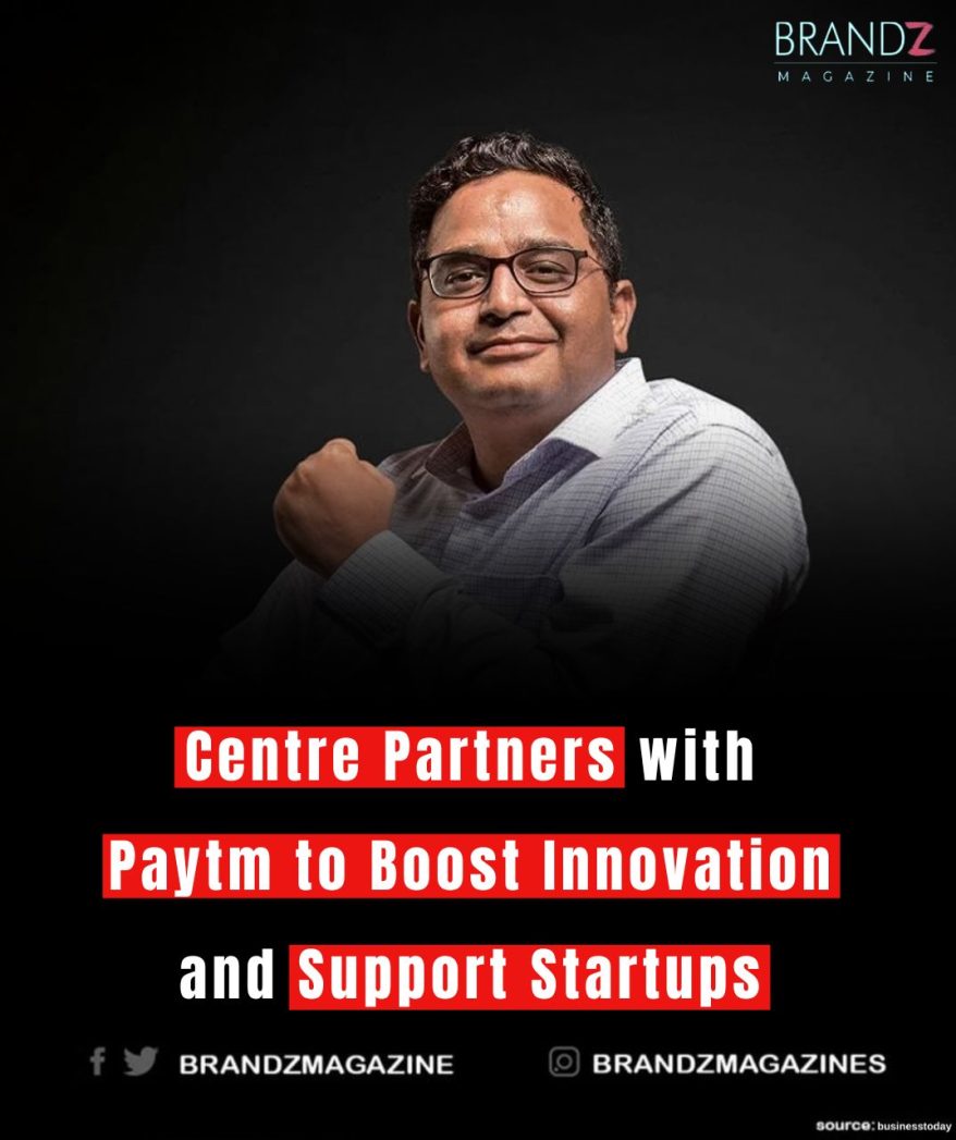 Centre Partners with Paytm to Boost Innovation and Support Startups