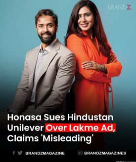 Honasa Consumer Sues HUL Over 'Misleading' Lakme Ad: Legal Battle Brews in the Beauty Sector