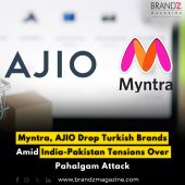 Myntra, AJIO Drop Turkish Brands Amid India-Pakistan Tensions Over Pahalgam Attack