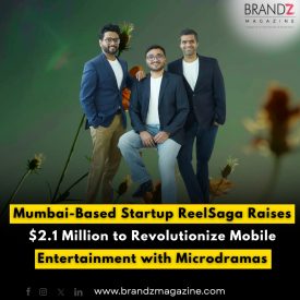 Mumbai-Based Startup ReelSaga Raises $2.1 Million to Revolutionize Mobile Entertainment with Microdramas
