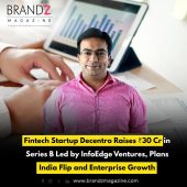 Fintech Startup Decentro Raises ₹30 Cr in Series B Led by InfoEdge Ventures, Plans India Flip and Enterprise Growth