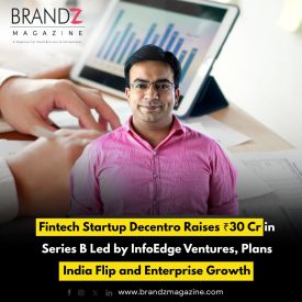 Fintech Startup Decentro Raises ₹30 Cr in Series B Led by InfoEdge Ventures, Plans India Flip and Enterprise Growth