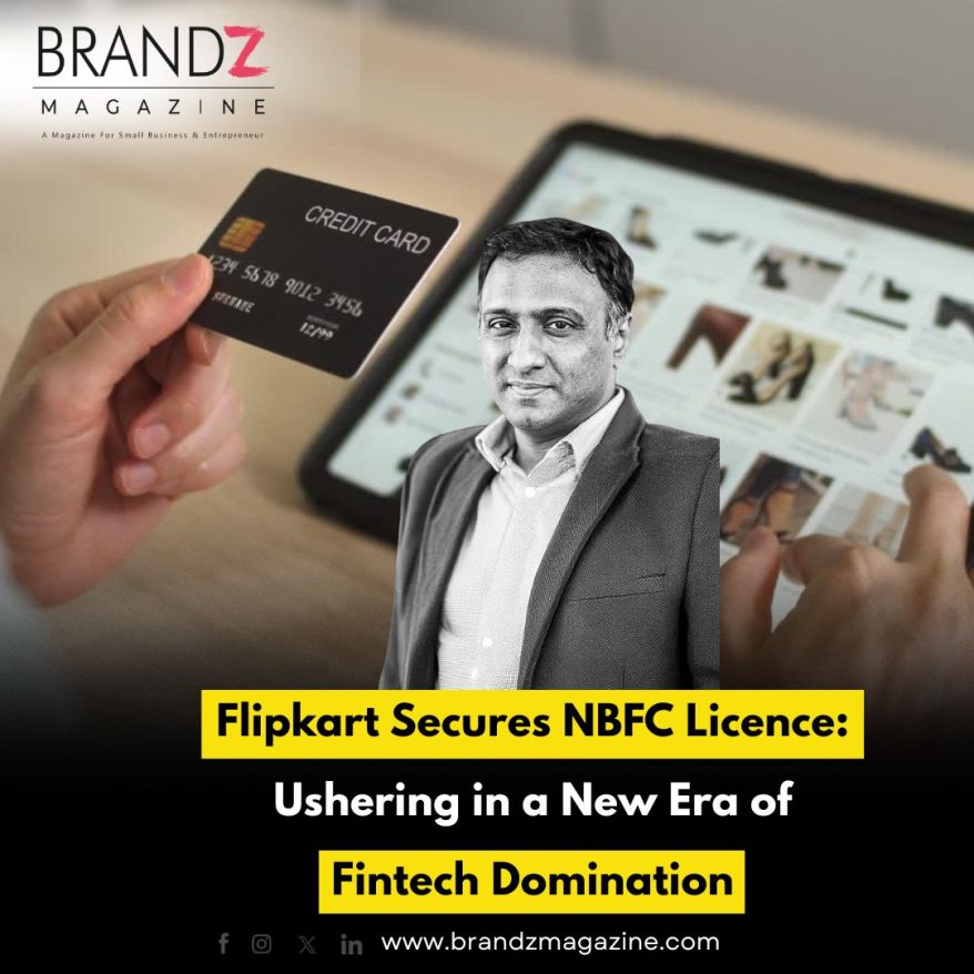 Flipkart Secures NBFC Licence: Ushering in a New Era of Fintech Domination