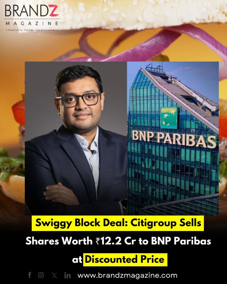 Swiggy Block Deal: Citigroup Sells Shares Worth ₹12.2 Cr to BNP Paribas at Discounted Price