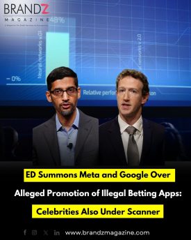 ED Summons Meta and Google Over Alleged Promotion of Illegal Betting Apps: Celebrities Also Under Scanner