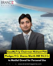 EaseMyTrip Chairman Nishant Pitti Pledges 9 Cr Shares Worth INR 94.5 Cr to Motilal Oswal for Personal Use