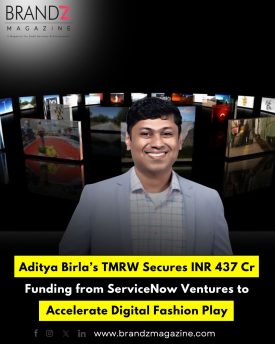 Aditya Birla’s TMRW Secures INR 437 Cr Funding from ServiceNow Ventures to Accelerate Digital Fashion Play