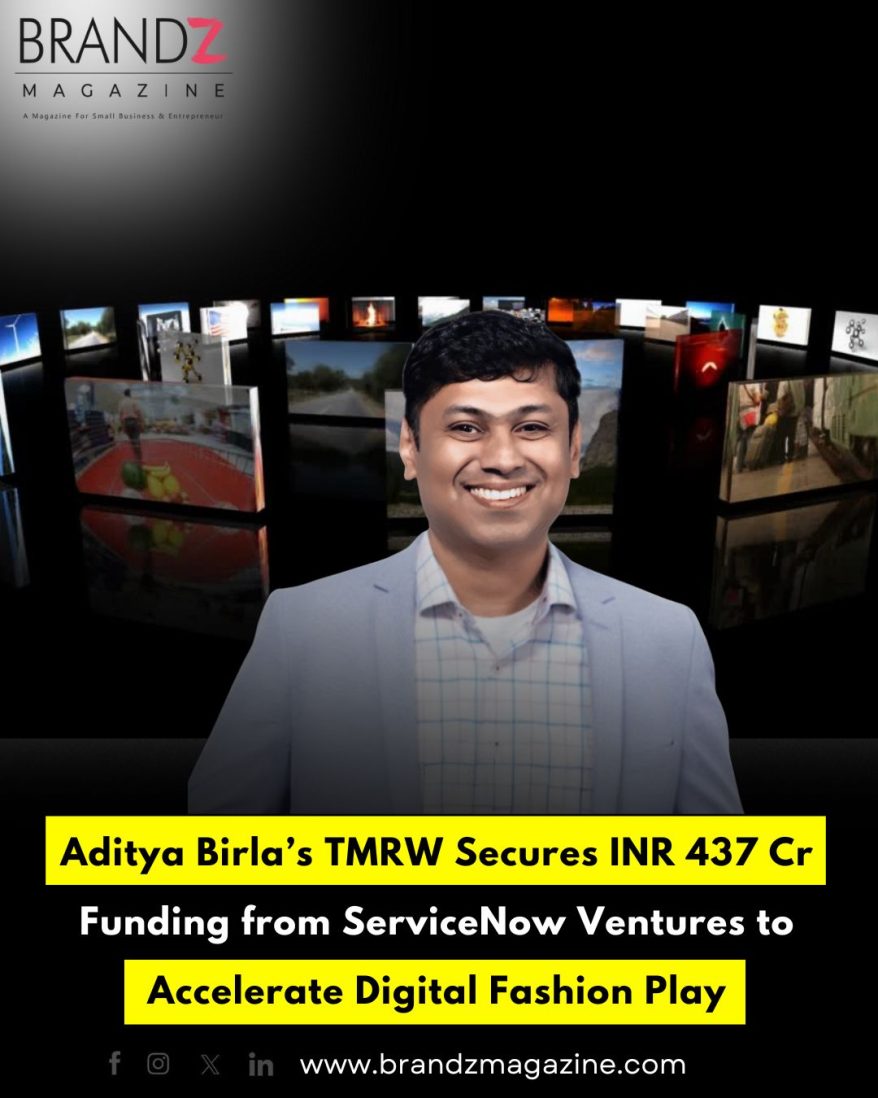 Aditya Birla’s TMRW Secures INR 437 Cr Funding from ServiceNow Ventures to Accelerate Digital Fashion Play