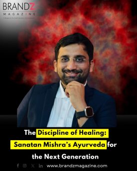 The Discipline of Healing: Sanatan Mishra’s Ayurveda for the Next Generation