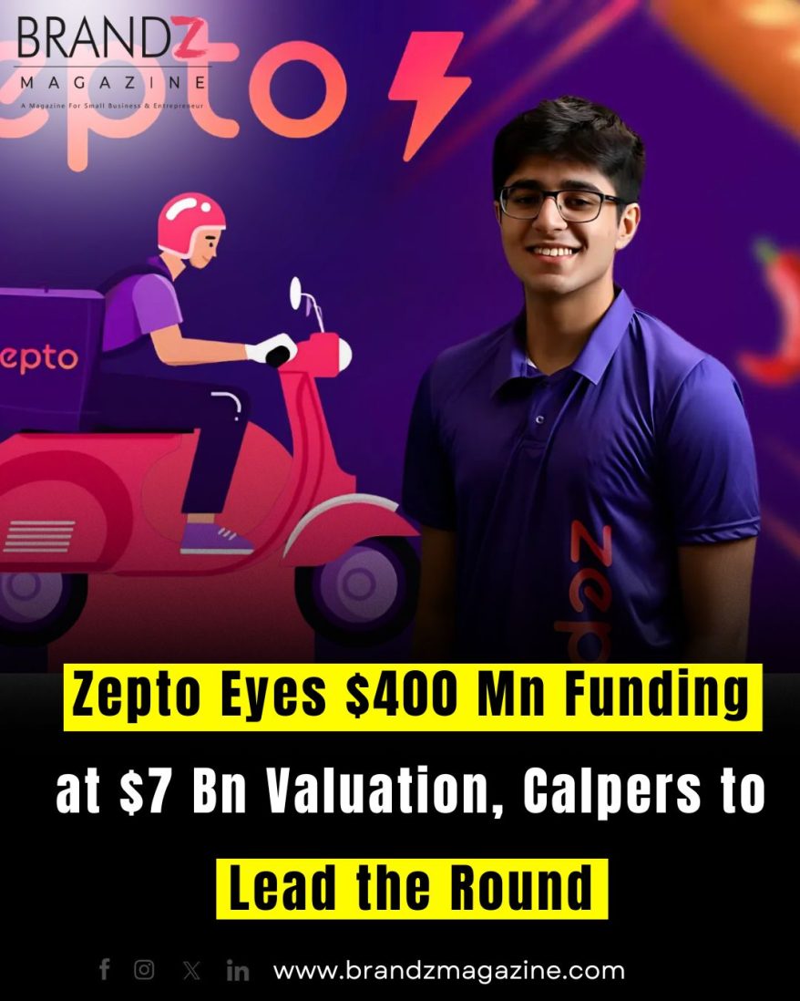 Zepto Eyes $400 Mn Funding at $7 Bn Valuation, Calpers to Lead the Round