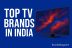 Top 8 TV Brands in India